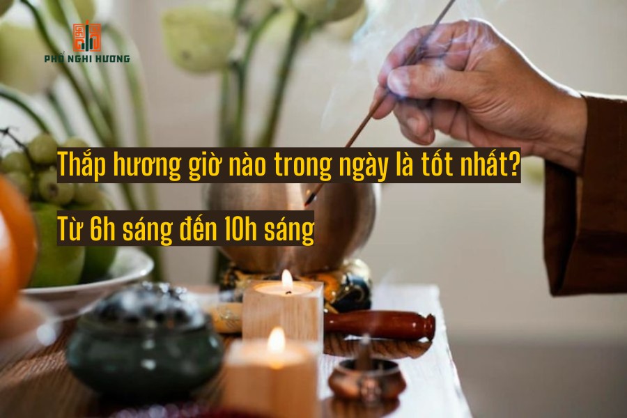 Giờ Thắp Hương Trong Ngày Tốt Nhất