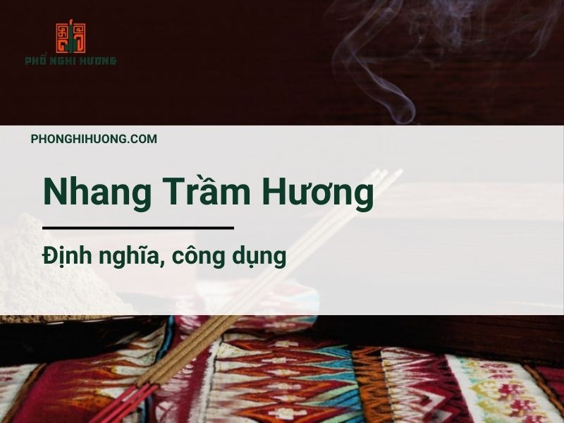 Nhang Trầm Hương Có Tác Dụng Gì