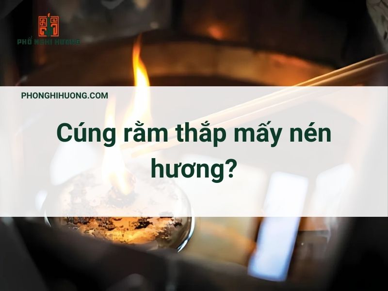 Cúng Rằm Thắp Mấy Nén Hương