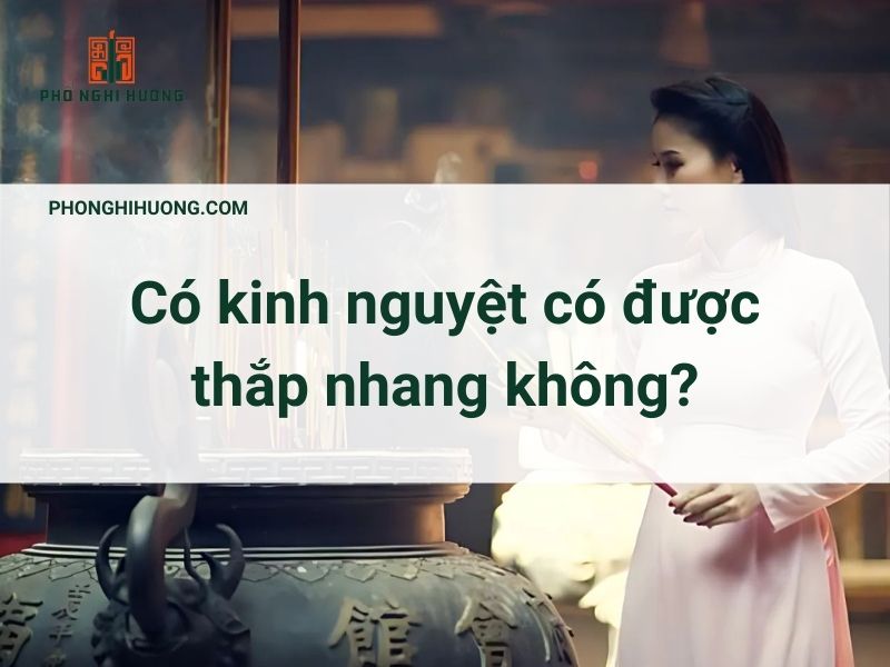 Có Kinh Nguyệt Có được Thắp Nhang Không