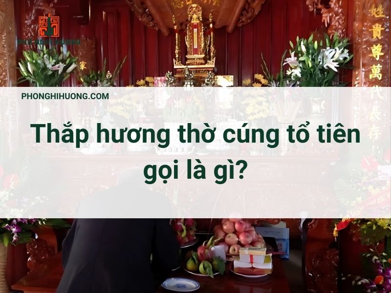 Thắp Hương Thờ Cúng Tổ Tiên